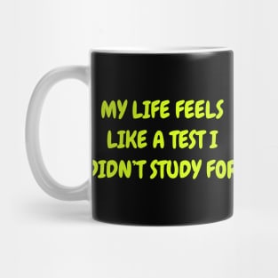 Life is a test Mug